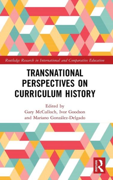 Cover for Gary McCulloch · Transnational Perspectives on Curriculum History - Routledge Research in International and Comparative Education (Hardcover Book) (2019)