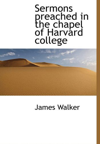 Cover for James Walker · Sermons Preached in the Chapel of Harvard College (Hardcover Book) (2010)