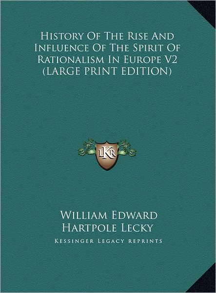 Cover for William Edward Hartpole Lecky · History of the Rise and Influence of the Spirit of Rationalism in Europe V2 (Hardcover Book) (2011)