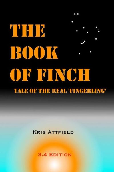 Cover for Kris Attfield · The Book of Finch: Tale of the Real 'fingerling' (Paperback Book) (2013)