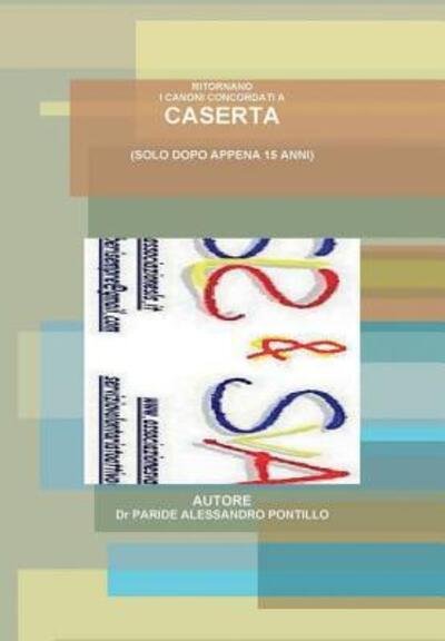 Cover for Paride Alessandro Pontillo · Ritornano i canoni concordati a Caserta (Inbunden Bok) (2015)
