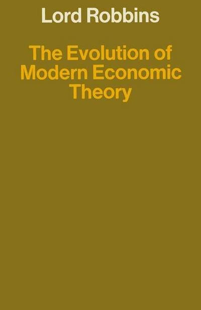 Cover for Lord Robbins · The Evolution of Modern Economic Theory: and Other Papers on the History of Economic Thought (Taschenbuch) [1st ed. 1970 edition] (1970)