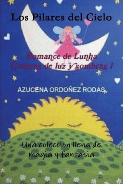 Cover for Azucena Ordoñez Rodas · Romance De Lunha I Los Pilares Del Cielo (Pocketbok) (2016)