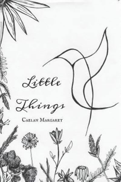 Cover for Caelan Margaret · Little Things (Pocketbok) (2018)