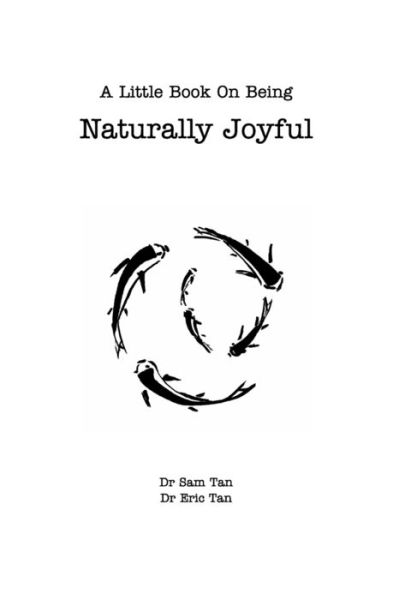 Cover for Dr Sam Tan · A Little Book About Being Naturally Joyful (Paperback Book) (2018)