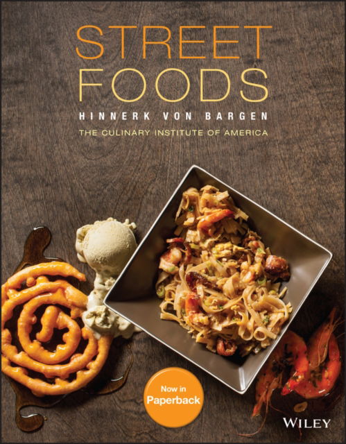 Street Foods - Von Bargen, Hinnerk (The Culinary Institute of America (Cia)) - Books - John Wiley & Sons Inc - 9781394347780 - June 2, 2025