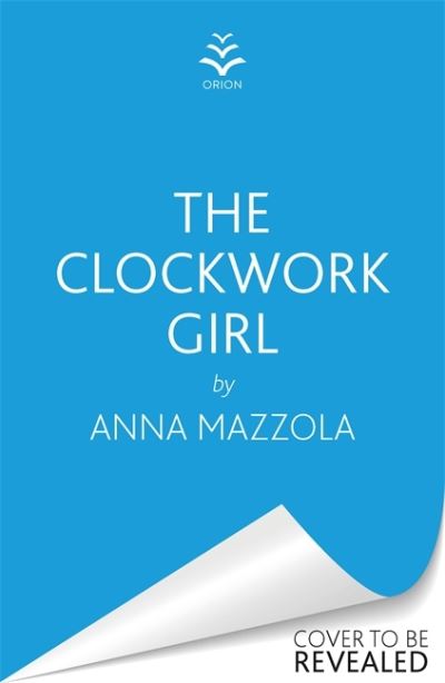 Cover for Anna Mazzola · The Clockwork Girl: The captivating and bestselling gothic mystery you won't want to miss in 2023! (Hardcover Book) (2022)