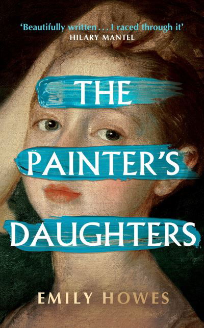 Cover for Emily Howes · The Painter's Daughters: The award-winning debut novel selected for BBC Radio 2 Book Club (Hardcover bog) (2024)