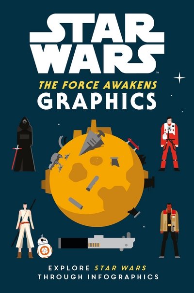 Cover for Lucasfilm Ltd · Star Wars The Force Awakens: Graphics (Hardcover Book) (2017)