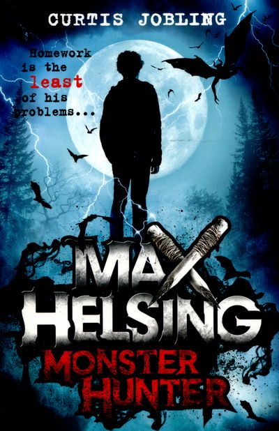 Cover for Curtis Jobling · Max Helsing, Monster Hunter: Book 1 - Max Helsing (Paperback Book) (2016)