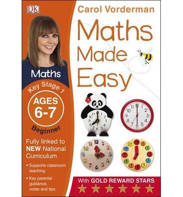 Maths Made Easy: Beginner, Ages 6-7 (Key Stage 1): Supports the National Curriculum, Maths Exercise Book - Made Easy Workbooks - Carol Vorderman - Livros - Dorling Kindersley Ltd - 9781409344780 - 1 de julho de 2014