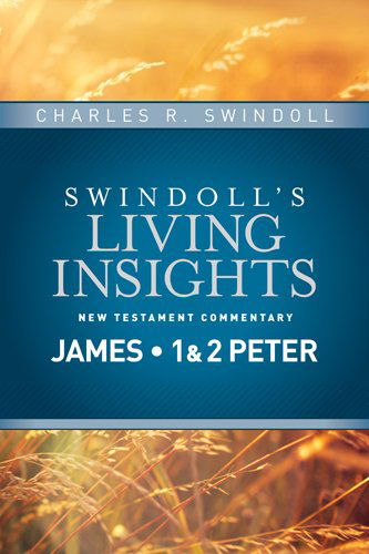 Cover for Charles R. Swindoll · Insights On James, 1 &amp; 2 Peter (Hardcover Book) (2014)