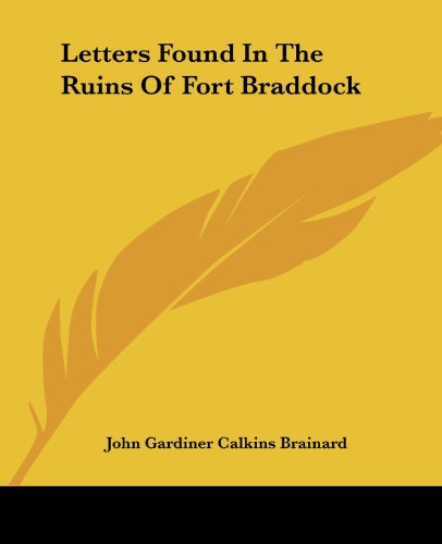 Cover for John Gardiner Calkins Brainard · Letters Found in the Ruins of Fort Braddock (Paperback Book) (2004)