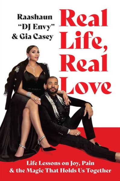 Cover for DJ Envy · Real Life, Real Love: Life Lessons on Joy, Pain, and the Magic That Holds Us Together (Hardcover Book) (2022)