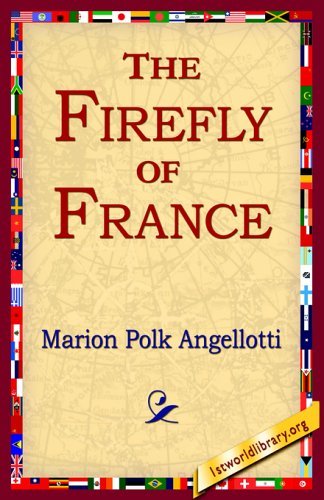 Cover for Marion Polk Angellotti · The Firefly of France (Taschenbuch) (2005)