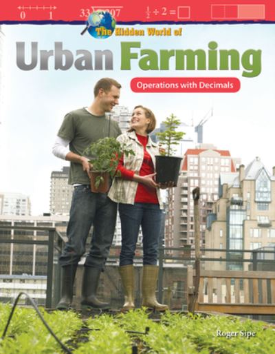 Cover for Roger Sipe · The Hidden World of Urban Farming: Operations with Decimals (Paperback Book) (2019)