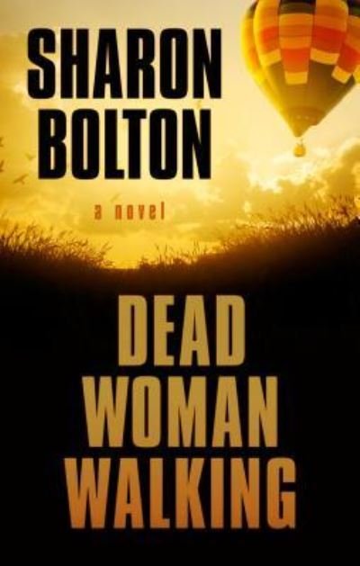 Cover for Sharon Bolton · Dead woman walking (Buch) [Large print edition. edition] (2018)