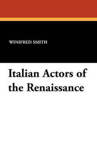 Cover for Winifred Smith · Italian Actors of the Renaissance (Paperback Book) (2024)