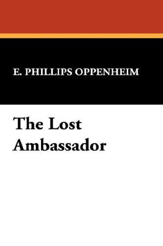 Cover for E. Phillips Oppenheim · The Lost Ambassador (Paperback Book) (2007)