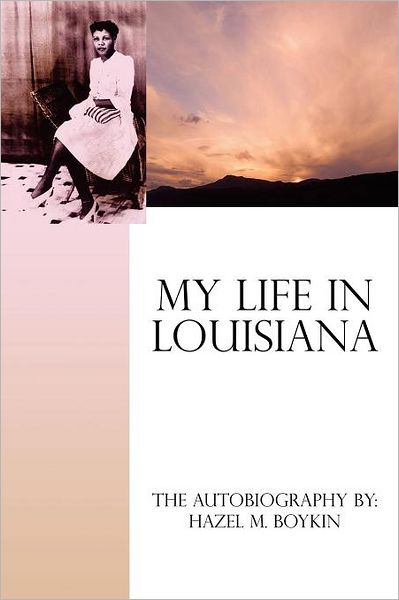 Cover for Hazel Boykin · My Life in Louisiana (Paperback Bog) (2012)