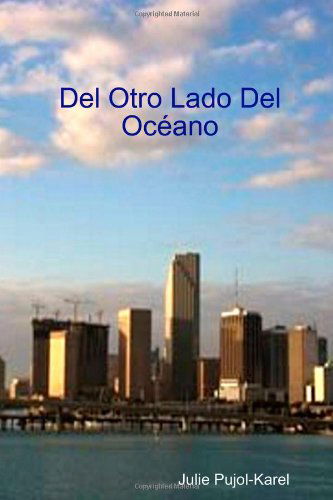 Cover for Julie Pujol-karel · Del Otro Lado Del Oceano (Paperback Book) [Spanish edition] (2008)