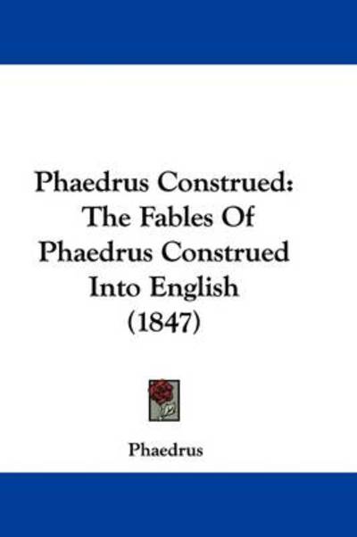 Cover for Phaedrus · Phaedrus Construed: the Fables of Phaedrus Construed into English (1847) (Hardcover Book) (2009)