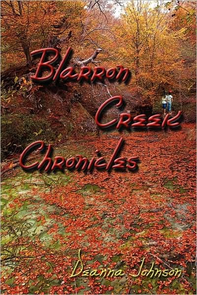 Cover for Deanna Johnson · Blarron Creek Chronicles (Paperback Book) (2009)