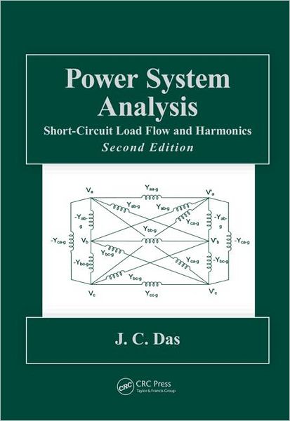 Cover for Das, J.C. (Power System Studies, Inc., Snellville, Georgia, USA) · Power System Analysis: Short-Circuit Load Flow and Harmonics, Second Edition - Power Engineering Willis (Hardcover Book) (2011)