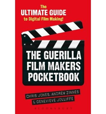 Cover for Chris Jones · The Guerilla Film Makers Pocketbook: The Ultimate Guide to Digital Film Making - The Guerilla Filmmaker’s Handbooks (Pocketbok) [Revised edition] (2010)