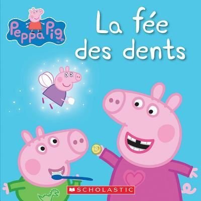 Cover for Neville Astley · Peppa Pig: La Fee Des Dents (Paperback Book) (2019)