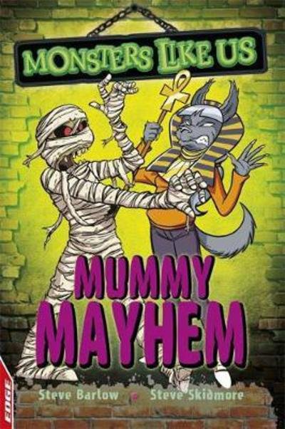 EDGE: Monsters Like Us: Mummy Mayhem - EDGE: Monsters Like Us - Steve Barlow - Bøger - Hachette Children's Group - 9781445153780 - 11. januar 2018
