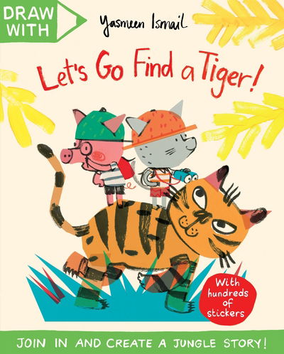 Cover for Yasmeen Ismail · Draw With Yasmeen Ismail: Leta  s Go Find a Tiger! - A sticker activity adventure (N/A) [Main Market Ed. edition] (2015)