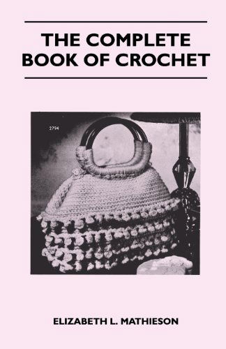 Cover for Elizabeth L. Mathieson · The Complete Book of Crochet (Paperback Book) (2011)