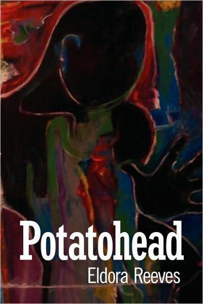 Cover for Eldora Reeves · Potatohead (Paperback Book) (2010)