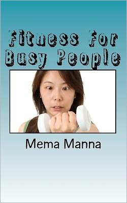 Cover for Mema Manna · Fitness for Busy People (Taschenbuch) (2011)