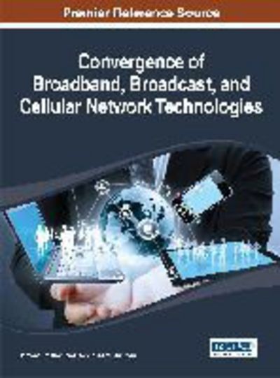 Cover for Trestian · Convergence of Broadband, Broadcast, and Cellular Network Technologies (Advances in Wireless Technologies and Telecommunication (Awtt)) (Hardcover Book) (2014)