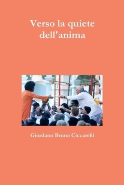 Cover for Giordano Bruno Ciccarelli · Verso la Quiete Dell'anima (Buch) (2011)