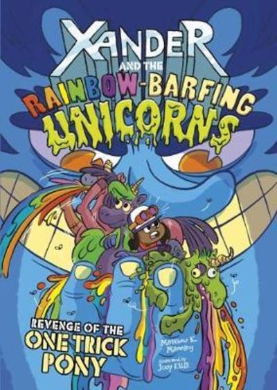 Cover for Matthew K. Manning · Revenge of the One-Trick Pony - Xander and the Rainbow-Barfing Unicorns (Paperback Book) (2018)