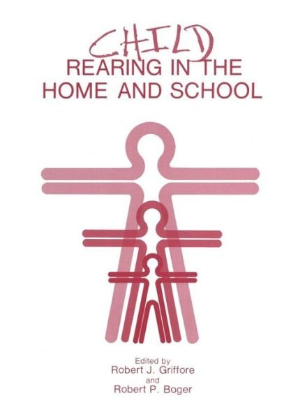 Cover for R P Boger · Child Rearing in the Home and School (Pocketbok) [Softcover reprint of the original 1st ed. 1986 edition] (2013)