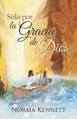 Cover for Norma Kennett · Only by God's Grace (Spanish) (Spanish Edition) (Taschenbuch) [Spanish edition] (2013)