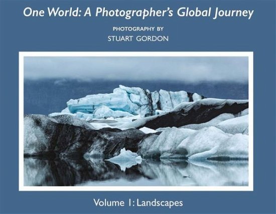 Cover for Stuart Gordon · One World:: A Photographer's Global Journey (Taschenbuch) (2017)