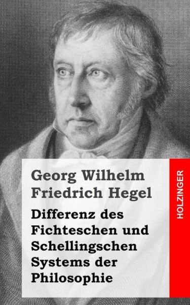 Cover for Georg Wilhelm Friedrich Hegel · Differenz Des Fichteschen Und Schellingschen Systems Der Philosophie (Pocketbok) (2013)