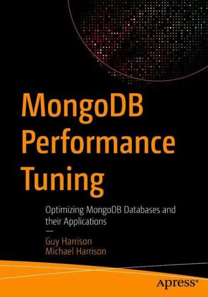 Cover for Guy Harrison · MongoDB Performance Tuning: Optimizing MongoDB Databases and their Applications (Paperback Book) [1st edition] (2021)