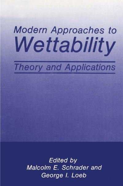 Cover for G I Loeb · Modern Approaches to Wettability: Theory and Applications (Pocketbok) [Softcover reprint of the original 1st ed. 1992 edition] (2013)