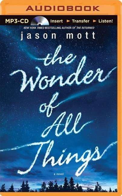 Cover for Jason Mott · The Wonder of All Things (Płyta CD z plikami MP3) (2014)