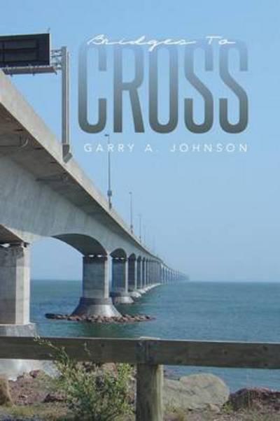 Cover for Garry a Johnson · Bridges to Cross (Paperback Book) (2014)