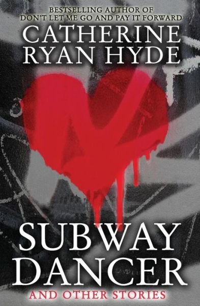 Cover for Catherine Ryan Hyde · Subway Dancer: and Other Stories (Paperback Book) (2014)