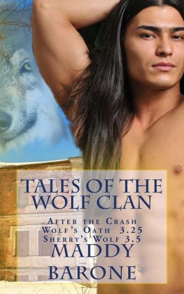 Cover for Maddy Barone · Tales of the Wolf Clan: Wolf's Oath &amp; Sherry's Wolf (Paperback Book) (2014)