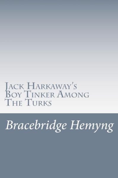 Cover for Bracebridge Hemyng · Jack Harkaway's Boy Tinker Among the Turks (Paperback Book) (2014)