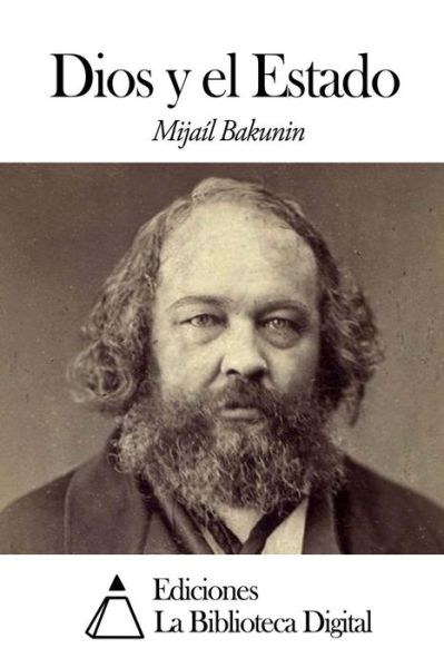 Cover for Mikhail Aleksandrovich Bakunin · Dios Y El Estado (Paperback Book) (2014)